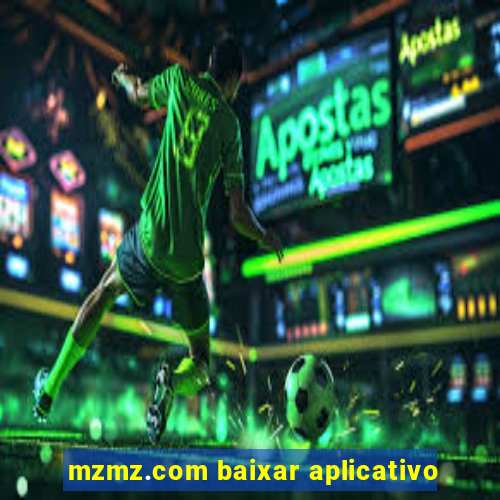 mzmz.com baixar aplicativo